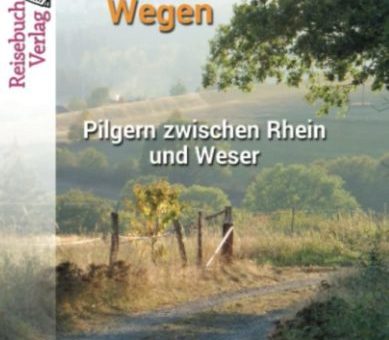 Buchcover "Auf heimischen Wegen: Pilgern zwischen Rhein und Weser" erschienen im Reisebuch Verlag