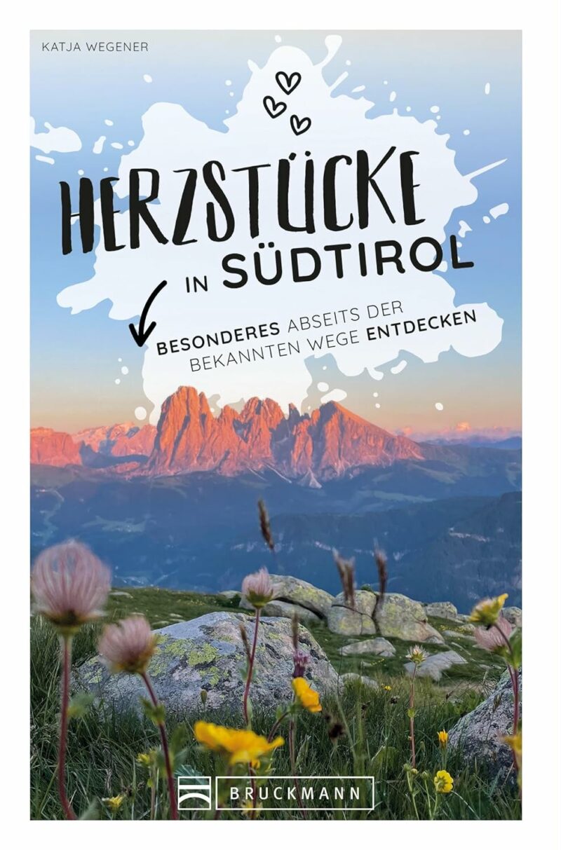 Herzstücke in Südtirol - Reiseführer von Katja Wegener, Bild: Bruckmann Verlag